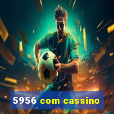 5956 com cassino